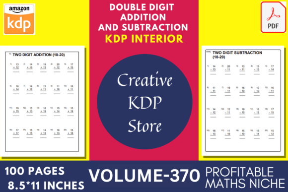 Addition and Subtraction Volume-370: Build a Profitable Math Workbook Fast